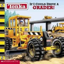Tonka If I Could Drive a Grader