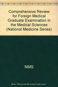 Comprehensive Review for Foreign Medical Graduate Examination in the Medical Sciences (National Medicine Series)