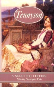 Tennyson: A Selected Edition/Incorporating the Trinty College Manuscripts