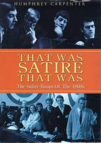 That Was Satire That Was: The Satire Boom of the 1960s
