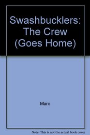 Swashbucklers: The Crew (Goes Home)