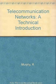 Telecommunications Networks: A Technical Introduction