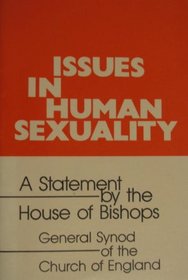 Issues in Human Sexuality: A Statement by the House of Bishops of the General Synod of the Church of England, December, 1991
