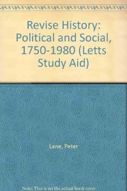 Revise History: Political and Social, 1750-1980 (Letts Study Aid)