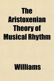 The Aristoxenian Theory of Musical Rhythm