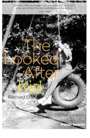 The Looked After Kid: Memoirs from a Children's Home Revised