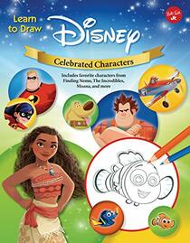 Learn to Draw Disney Celebrated Characters: Includes favorite characters from Finding Nemo, The Incredibles, Moana, and more. (Learn to Draw Favorite Characters: Expanded Edition)