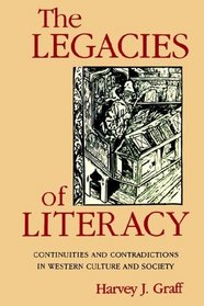The Legacies of Literacy: Continuities and Contradictions in Western Culture and Society (Interdisciplinary Studies in History)
