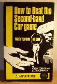 How to Beat the Second-hand Car Game: When You Buy or Sell (Paperfronts)