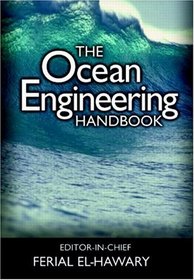 The Ocean Engineering Handbook (Electrical Engineering Handbook)