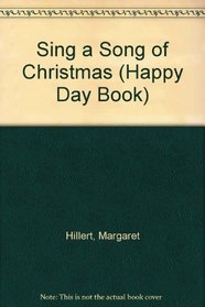 Sing a Song of Christmas (Happy Day Book)