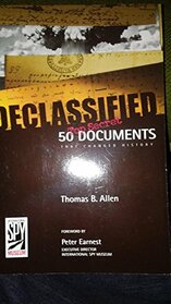 Declassified (Special Sales Edition): 50 Top-Secret Documents That Changed History