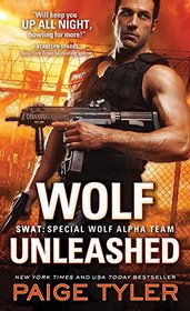 Wolf Unleashed (SWAT: Special Wolf Alpha Team, Bk 5)