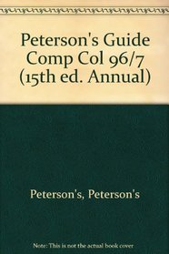 Peterson's Competitive Colleges 1996-1997 (15th ed. Annual)