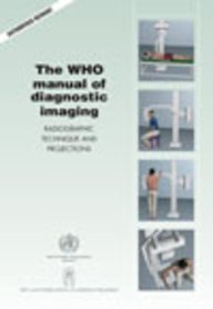 The WHO Manual of Diagnostic Imaging, 