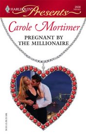 Pregnant by the Millionaire (Expecting!) (Harlequin Presents, No 2608)