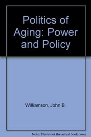 Politics of Aging: Power and Policy