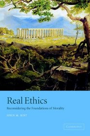 Real Ethics: Rethinking the Foundations of Morality