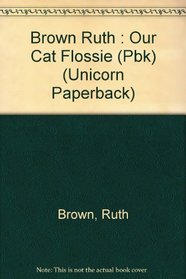 Our Cat Flossie: 2 (Unicorn Paperback)