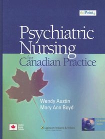 The Psychiatric Nursing for Canadian Practice: A Practical Approach (Point (Lippincott Williams & Wilkins))