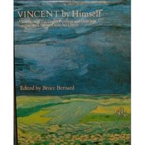 Vincent by Himself: A Selection of Van Gogh's Paintings and Drawings Together With Extracts from His Letters (By Himself Series)
