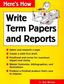 Write Term Papers and Reports (Here's How)