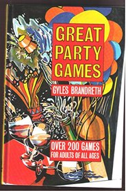 Great Party Games: Over 200 Games for Adults of All Ages