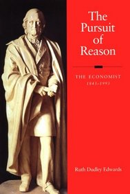 The Pursuit of Reason: The Economist 1843-1993