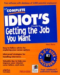The Complete Idiots Guide to Getting the Job You Want (Complete Idiot's Guide to)