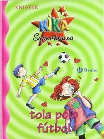 Kika Superbruxa, Tola Polo Futbol (Kika Superbruxa/ Kika Super Witch)