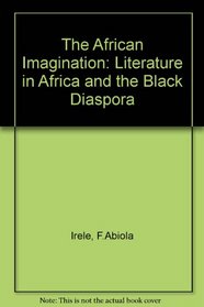 The African Imagination: Literature in Africa and the Black Diaspora