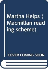 Martha Helps (Macmillan reading scheme)