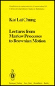 Lectures from Markov Processes to Brownian Motion (Grundlehren Der Mathematischen Wissenschaften)