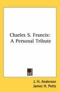 Charles S. Francis: A Personal Tribute