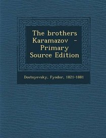 The Brothers Karamazov - Primary Source Edition