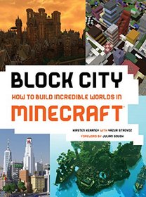 Block City: Incredible Minecraft Worlds: How to Build Like a Minecraft Master