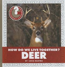 How Do We Live Together? Deer (Community Connections: How Do We Live Together?)