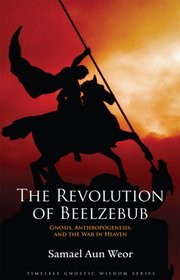 The Revolution of Beelzebub: Gnosis, Anthropogenesis, and the War in Heaven