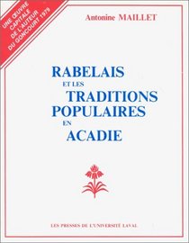 Rabelais et les traditions populaires en Acadie (Les Archives de folklore) (French Edition)