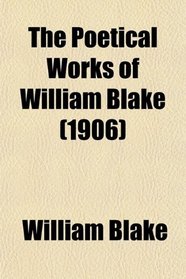 The Poetical Works of William Blake (Volume 2)