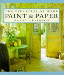 Paint and Paper (Pleasures of Home Series)