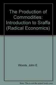 The Production of Commodities: Introduction to Sraffa (Radical economics)