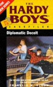 Diplomatic Deceit (Hardy Boys Casefiles)
