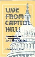 Live from Capitol Hill: Studies of Congress and the Media (Newswork)