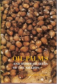 Oil Palms and Other Oilseeds of the Amazon (Studies in Economic Botany, No 2)