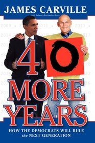 40 More Years: How the Democrats Will Rule the Next Generation