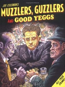 Muzzlers, Guzzlers, and Good Yeggs