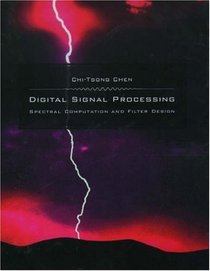 Digital Signal Processing: Spectral Computation and Filter Design (The Oxford Series in Electrical and Computer Engineering)