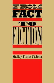 From Fact to Fiction: Journalism & Imaginative Writing in America (Literature/American Studies)