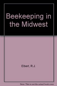 Beekeeping in the Midwest (Circular - Illinois Cooperative Extension Service ; 1125)